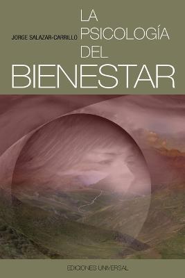 La Psicologia del Bienestar - Jorge Salazar-Carrillo - cover