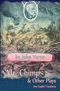 Mr. Chimp & Other Plays - Jules Verne - cover