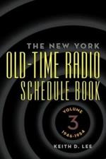 The New York Old-Time Radio Schedule Book - Volume 3, 1946-1954