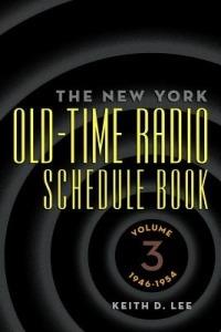 The New York Old-Time Radio Schedule Book - Volume 3, 1946-1954 - Keith D Lee - cover