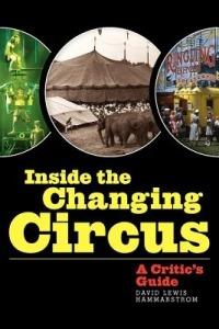 Inside the Changing Circus: A Critic's Guide - David Lewis Hammarstrom - cover