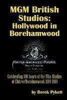 MGM British Studios: Hollywood in Borehamwood - Derek Pykett - cover