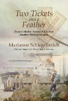 Two Tickets and A Feather - Marianne Schlegelmilch - cover