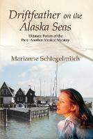 Driftfeather on the Alaska Seas - Marianne Schlegelmilch - cover