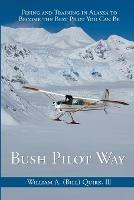 Bush Pilot Way - Bill Quirk - cover