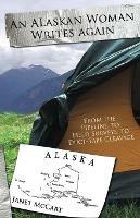 An Alaskan Woman Writes Again: From the Pipeline, to Field Surveys, to Duct-Tape Cleavage