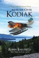 Murder Over Kodiak - Robin Barefield - cover