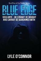 Blue Edge: Vigilante - He cannot be bought and cannot be bargained with - Lyle O'Connor - cover