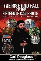 The Rise and Fall of the Fifteenth Caliphate - Carl Douglass - cover
