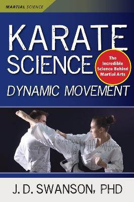 Karate Science: Dynamic Movement - J. D. Swanson - cover