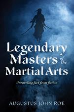 Legendary Masters of the Martial Arts