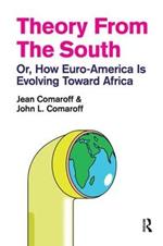 Theory from the South: Or, How Euro-America is Evolving Toward Africa