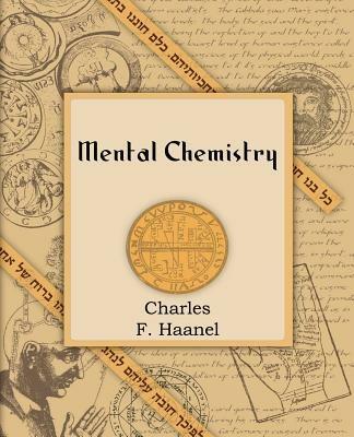 Mental Chemistry (1922) - Charles F Haanel - cover