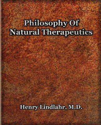 Philosophy Of Natural Therapeutics (1919) - Henry Lindlahr - cover