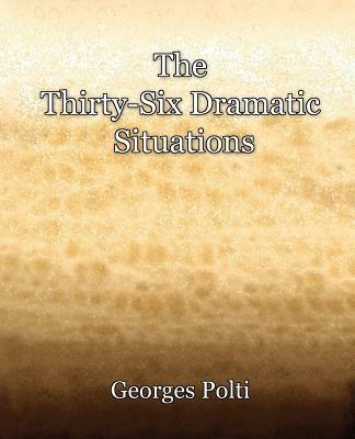 The Thirty-Six Dramatic Situations - Georges Polti - cover