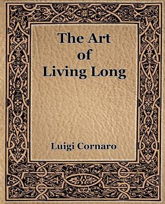 The Art of Living Long (1916) - Luigi Cornaro - cover