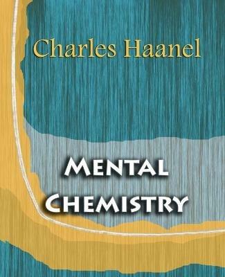 Mental Chemistry (1922) - Charles F Haanel - cover