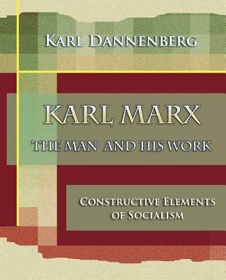 Karl Marx The Man and His Work (1918) - Karl Dannenberg - cover