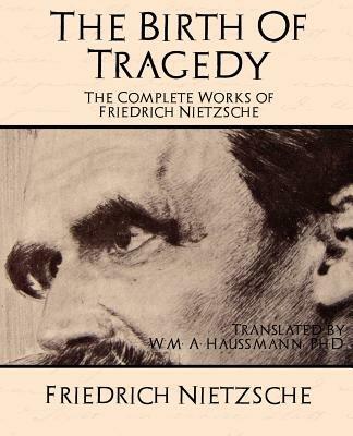 The Complete Works of Friedrich Nietzsche - Nietzsche Friedrich - cover