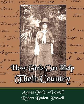 How Girls Can Help Their Country - Agnes Baden-Powell,Baden-Powell Agnes Baden-Powell,Agnes Baden-Powell - cover