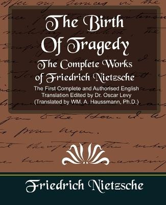 The Complete Works of Friedrich Nietzsche (New Edition) - Nietzsche Friedrich - cover