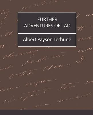 Further Adventures of Lad - Albert Payson Terhune,Payson Terhune Albert Payson Terhune,Albert Payson Terhune - cover