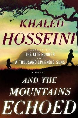 And the Mountains Echoed: A Novel - Khaled Hosseini - cover