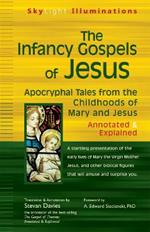 Infancy Gospels of Jesus: Annotated & Explained