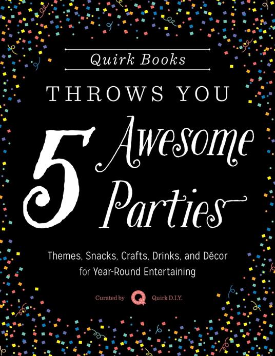 Quirk Books Throws You 5 Awesome Parties