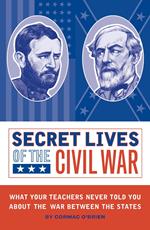 Secret Lives of the Civil War