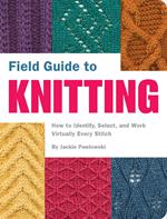 Field Guide to Knitting