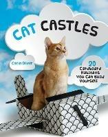 Cat Castles: 20 Cardboard Habitats You Can Build Yourself - Carin Oliver - cover