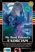 My Best Friend's Exorcism: A Novel - Grady Hendrix - cover