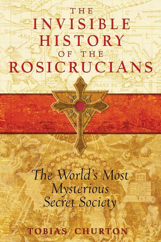 The Invisible History of the Rosicrucians