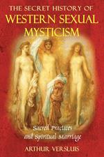 The Secret History of Western Sexual Mysticism