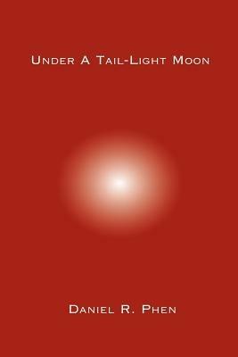 Under A Tail-Light Moon - Daniel, R. Phen - cover