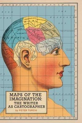 Maps of the Imagination: The Writer as Cartographer - Peter Turchi - cover