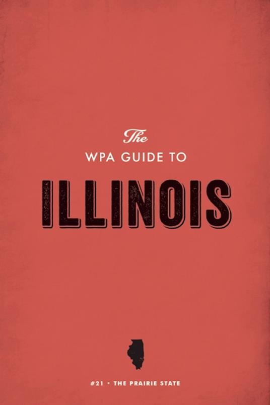 The WPA Guide to Illinois