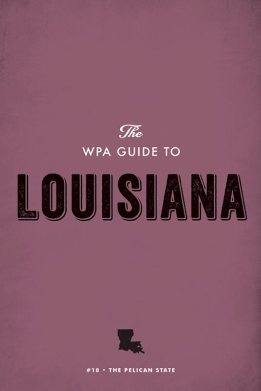 The WPA Guide to Louisiana