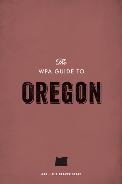 The WPA Guide to Oregon