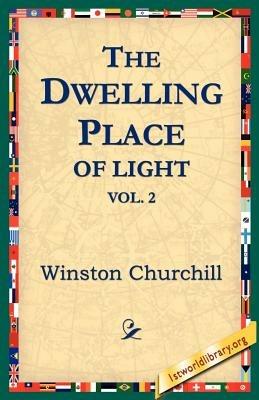 The Dwelling-Place of Light, Vol 2 - Winston Churchill - cover