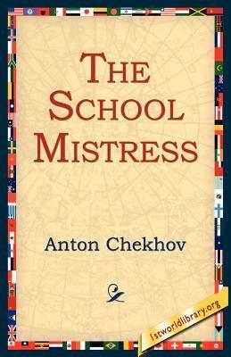 The School Mistress - Anton Pavlovich Chekhov - cover