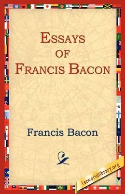 Essays of Francis Bacon - Francis Bacon - cover