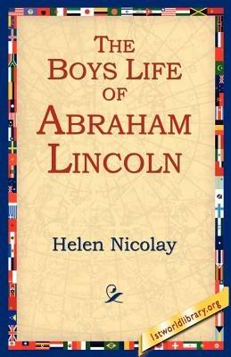 The Boys Life of Abraham Lincoln - Helen Nicolay - cover