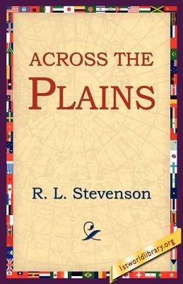 Across the Plains - Robert Louis Stevenson,R L Stevenson - cover