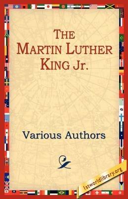 The Martin Luther King Jr - Various Authors,Various - cover