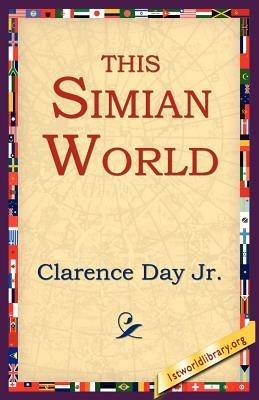 This Simian World - Clarence Day Jr. - cover