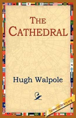 The Cathedral - Hugh Walpole - cover