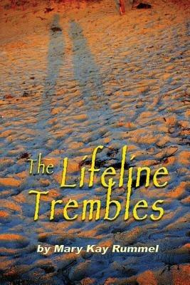 The Lifeline Trembles - Mary Kay Rummel - cover