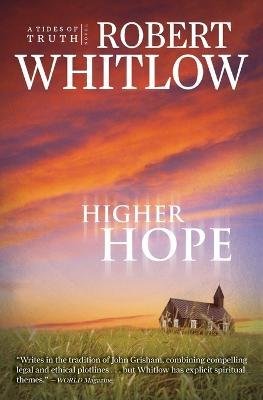 Higher Hope: Tides of Truth, Book 2 - Robert Whitlow - cover